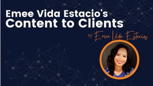 featured image that says emee vida estacio's content to clients by Emee Vida Estacios