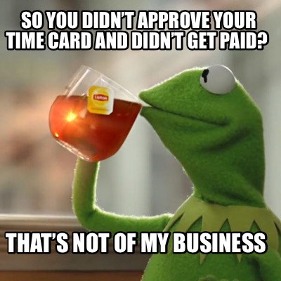 top timesheet memes to meet the payroll deadline